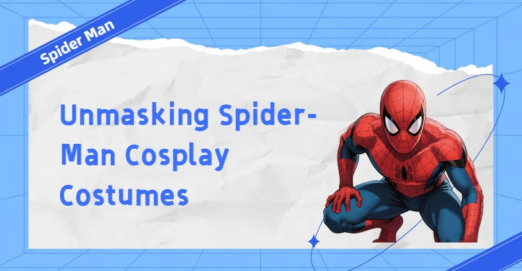 Unmasking Spider-Man Movie Cosplay Costumes